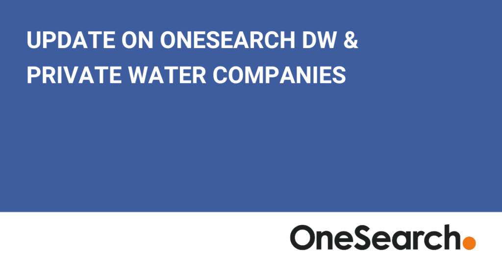 Update on OneSearch DW & private water companies