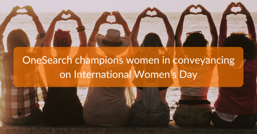 OneSearch champions women in conveyancing on International Women’s Day