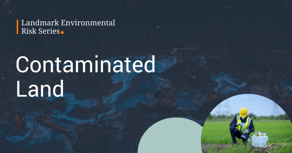 Landmark Environmental Risk Series: Contaminated Land Image
