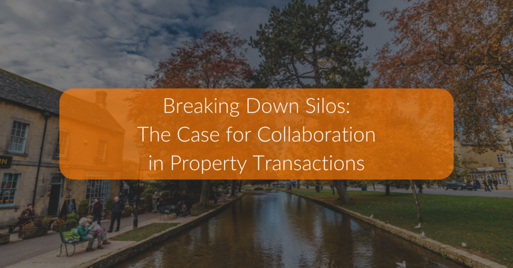 Breaking Down Silos: The Case for Collaboration in Property Transactions