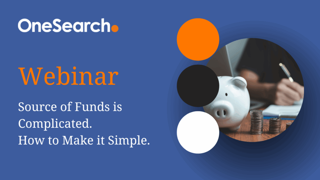 On Demand Webinar | Source of Funds is Complicated. How to Make it Simple – with OneSearch & Armalytix Image