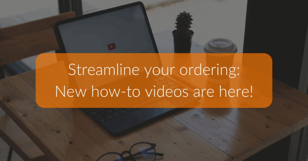 Streamline Your Ordering: New How-To Videos Are Here!