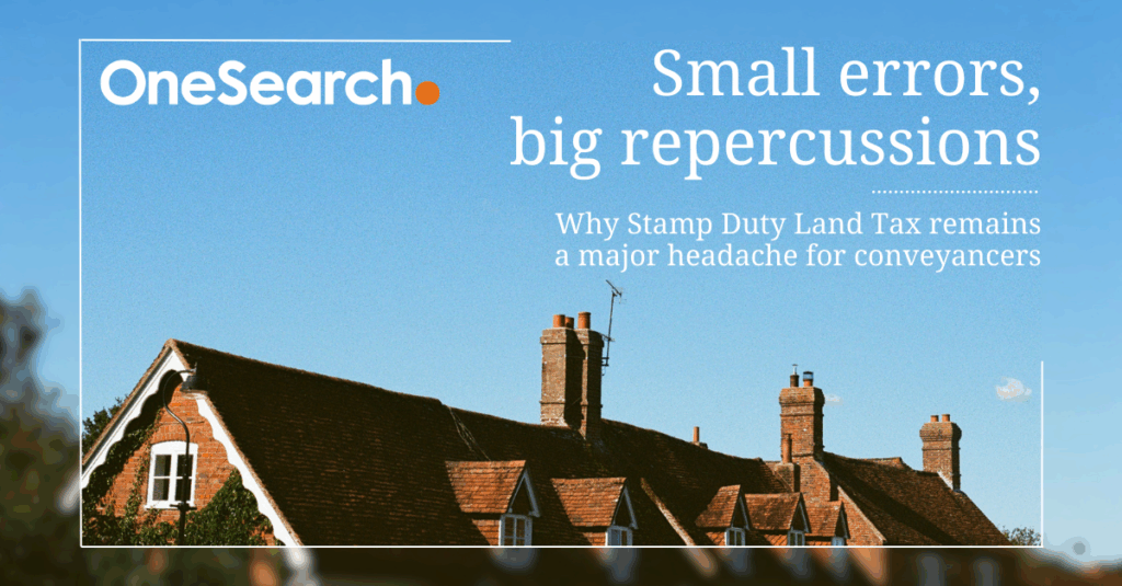 Small errors, big repercussions: Why Stamp Duty Land Tax remains a major headache for conveyancers