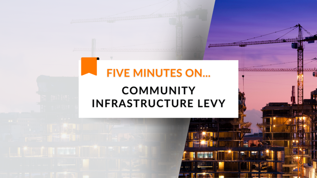 Five minutes on… Community Infrastructure Levy