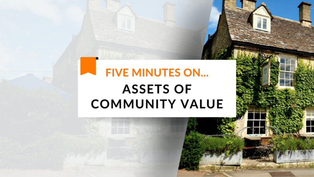 Five minutes on… Assets of Community Value