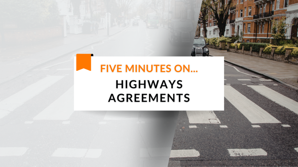 Five Minutes On… Highways Agreements