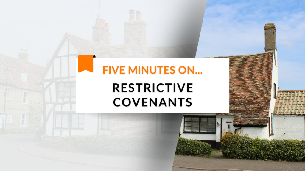 Five Minutes On… Restrictive Covenants