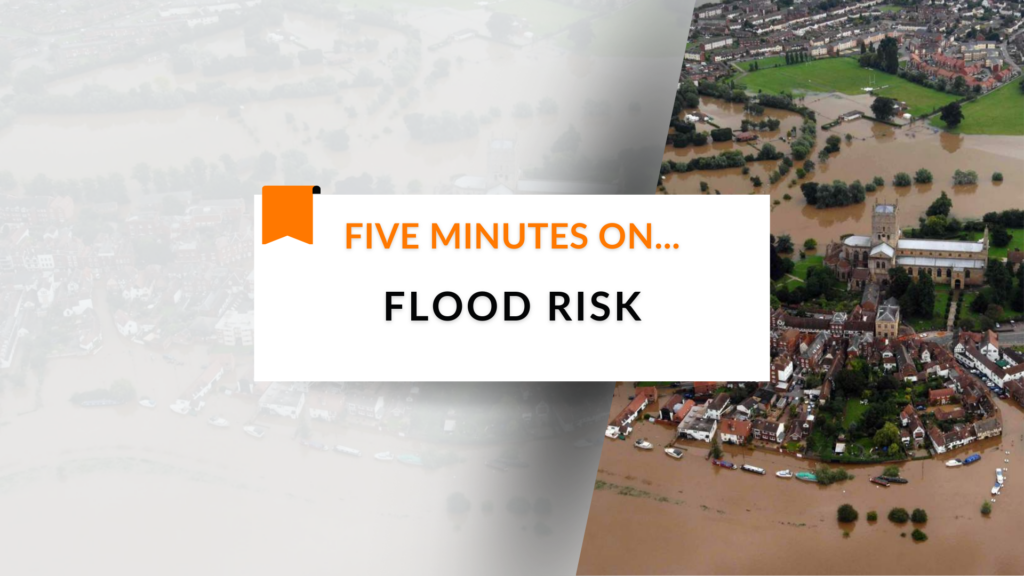 Five Minutes On… Flood Risk