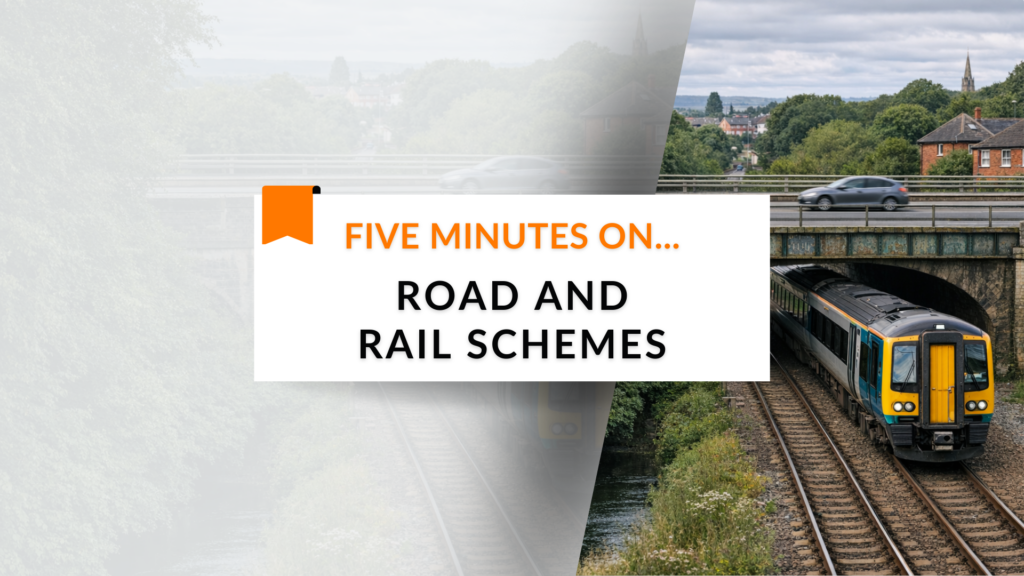 Five Minutes On… Road and Rail Schemes