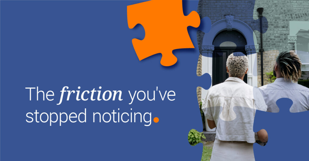 The friction you’ve stopped noticing Image