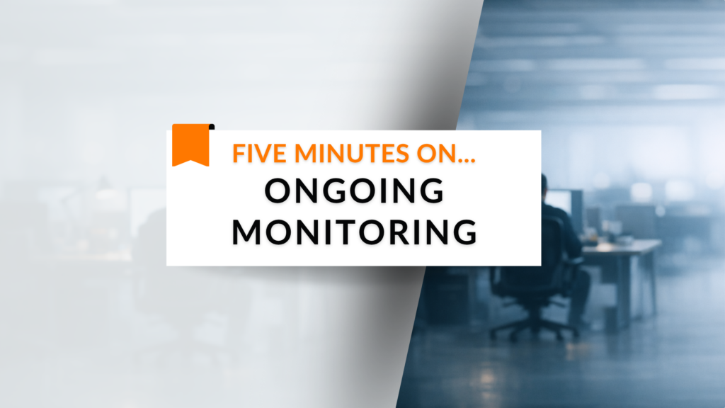 Five minutes on… Ongoing Monitoring