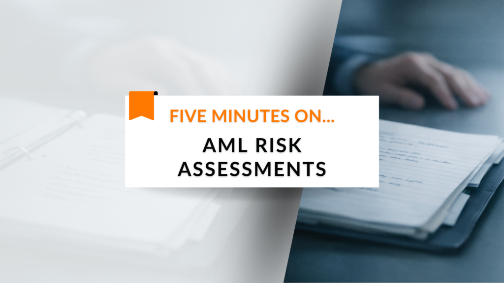 Five Minutes On… AML Risk Assessments Image