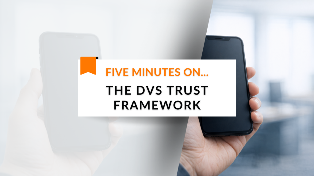 Five Minutes On… The DVS Trust Framework